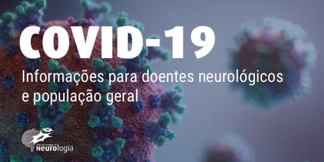 COVID19 - informações para doentes neurológicos e população geral